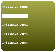 
Sri Lanka 2008 


Sri Lanka 2009


Sri Lanka 2013


Sri Lanka 2015


Sri Lanka 2017